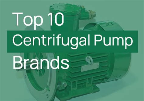 Centrifugal Pump company|top 10 centrifugal pump manufacturers.